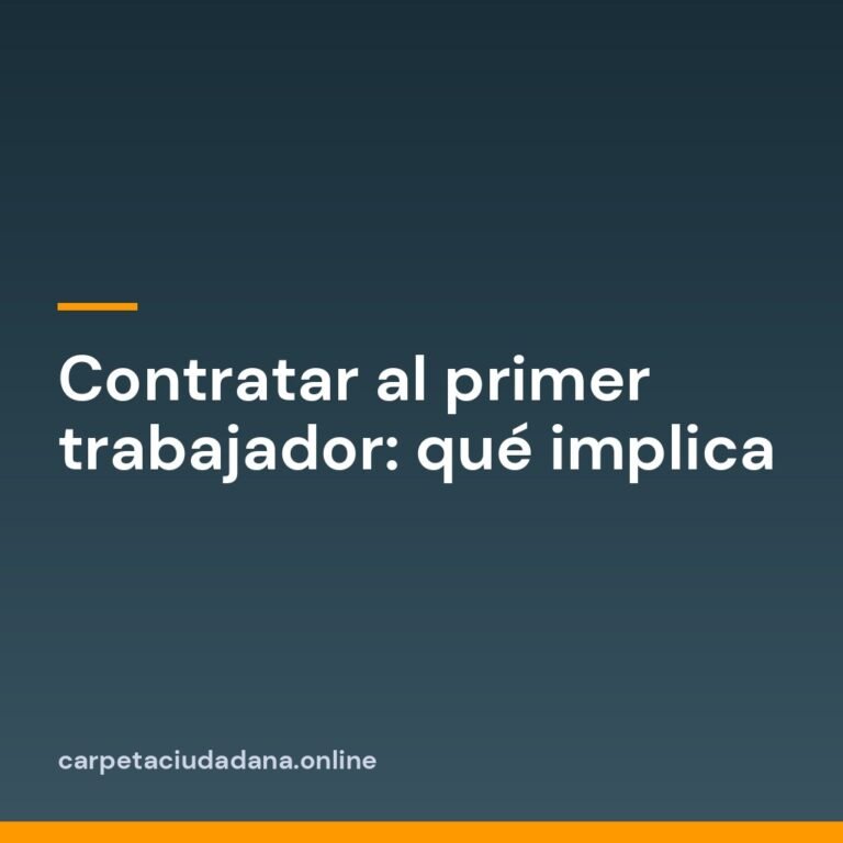Contratar al primer trabajador: qué implica