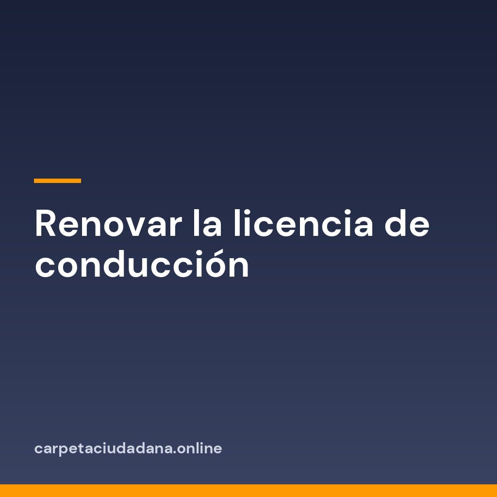 Renovar la licencia de conducción