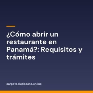 ¿Cómo abrir un restaurante en Panamá?: Requisitos y trámites